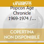 Popcon Age Chronicle 1969-1974 / Various cd
