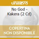 No God - Kakera (2 Cd) cd