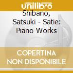 Shibano, Satsuki - Satie: Piano Works cd