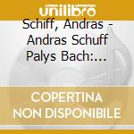 Schiff, Andras - Andras Schuff Palys Bach: Italian Co cd