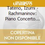 Tateno, Izumi - Rachmaninov: Piano Concerto No.2 cd