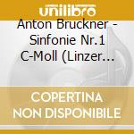 Anton Bruckner - Sinfonie Nr.1 C-Moll (Linzer Fassung) cd musicale di Anton Bruckner