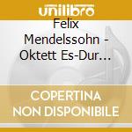 Felix Mendelssohn - Oktett Es-Dur Fur Vier Violinen. Zwei Violen Und Zwei cd musicale di Gewandhaus Quartett