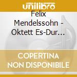 Felix Mendelssohn - Oktett Es-Dur Fur Vier Violinen. Zwei Violen Und Zwei cd