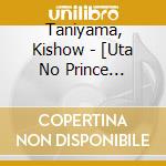 Taniyama, Kishow - [Uta No Prince Sama]Duet Drama Cd Natsuki & Shou cd