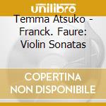Temma Atsuko - Franck. Faure: Violin Sonatas cd