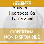 Yuikaori - Heartbeat Ga Tomaranai! cd