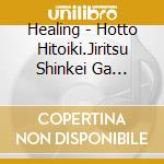 Healing - Hotto Hitoiki.Jiritsu Shinkei Ga Yasuragu Ongaku cd