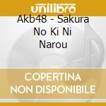 Akb48 - Sakura No Ki Ni Narou cd