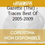 Gazette (The) - Traces Best Of 2005-2009 cd musicale di Gazette, The