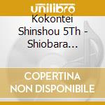 Kokontei Shinshou 5Th - Shiobara Tasuke-Michizure Kohei.Jou/Shiobara Tasuke-Michizure Kohei.Ge/K cd musicale