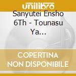 Sanyutei Ensho 6Th - Tounasu Ya Seidan/Houchou/Sanjikkoku cd