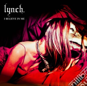 Lynch. - I Believe In Me cd musicale