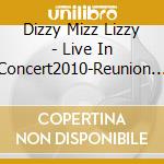Dizzy Mizz Lizzy - Live In Concert2010-Reunion Tour (3 Cd) cd