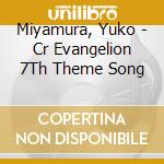 Miyamura, Yuko - Cr Evangelion 7Th Theme Song cd