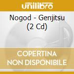 Nogod - Genjitsu (2 Cd) cd