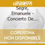 Segre, Emanuele - Concierto De Aranjuez-Guitar Concert cd musicale di Segre, Emanuele