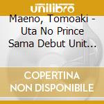 Maeno, Tomoaki - Uta No Prince Sama Debut Unit Drama Cd Camus & Cecil cd