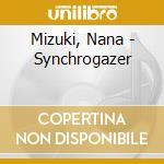 Mizuki, Nana - Synchrogazer cd musicale di Mizuki, Nana
