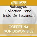 Sotsugyou Collection-Piano Insto De Tsuzuru Tabidachi No Uta- / Various cd musicale