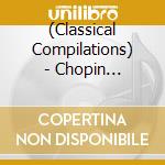 (Classical Compilations) - Chopin Meikyoku (2 Cd) cd