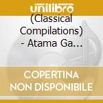 (Classical Compilations) - Atama Ga Yokunaru Mozart (2 Cd) cd musicale di (Classical Compilations)