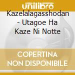Kazelalagasshodan - Utagoe Ha Kaze Ni Notte cd