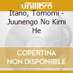 Itano, Tomomi - Juunengo No Kimi He cd