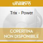 Trix - Power cd
