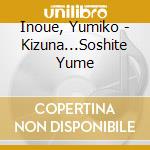 Inoue, Yumiko - Kizuna...Soshite Yume cd