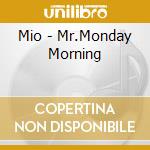 Mio - Mr.Monday Morning cd