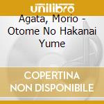 Agata, Morio - Otome No Hakanai Yume cd