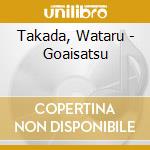 Takada, Wataru - Goaisatsu cd musicale di Takada, Wataru