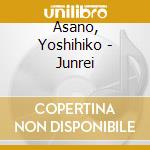 Asano, Yoshihiko - Junrei cd musicale di Asano, Yoshihiko