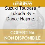 Suzuki Tsubasa * Fukuda Ry - Dance Hajime Mashita. -Kodomo Mo Otona Mo Yatte Miyou!Kiso Kara Wakaru H cd