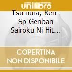 Tsumura, Ken - Sp Genban Sairoku Ni Hit Album N Hit Album cd