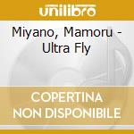 Miyano, Mamoru - Ultra Fly cd