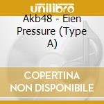 Akb48 - Eien Pressure (Type A) cd
