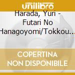 Harada, Yuri - Futari No Hanagoyomi/Tokkou No Haha cd