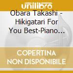Obara Takashi - Hikigatari For You Best-Piano De Brunch- cd