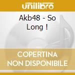 Akb48 - So Long ! cd