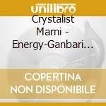 Crystalist Mami - Energy-Ganbari Sugi No Anata Ni cd