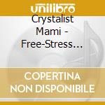 Crystalist Mami - Free-Stress Free Ni Naru cd