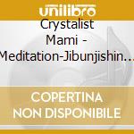 Crystalist Mami - Meditation-Jibunjishin Wo Mitsume Naosu