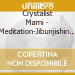 Crystalist Mami - Meditation-Jibunjishin Wo Mitsume Naosu cd
