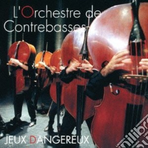 L'Orchestre De Contrebasse - Jeux Dangereux cd musicale