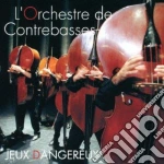 L'Orchestre De Contrebasse - Jeux Dangereux cd