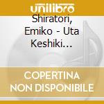 Shiratori, Emiko - Uta Keshiki -Omoide No Douyou.Shouka Shuu- cd