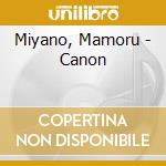 Miyano, Mamoru - Canon cd musicale di Miyano, Mamoru