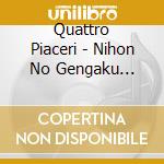 Quattro Piaceri - Nihon No Gengaku Shijuusou Kyoku cd
